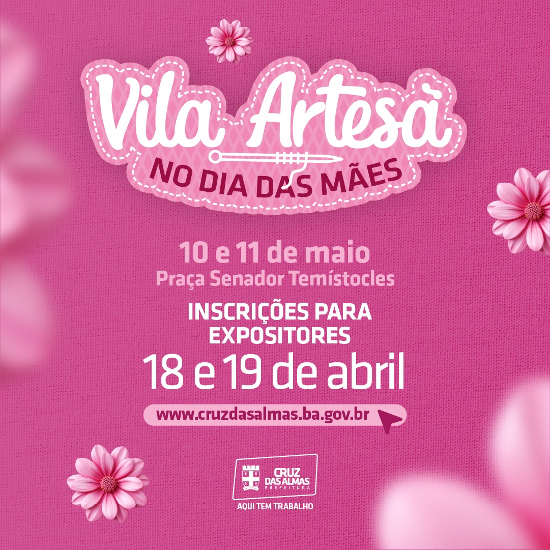 Prefeitura de Cruz Almas abre inscrições para expositores da Vila Artesã Dia das Mães 2024