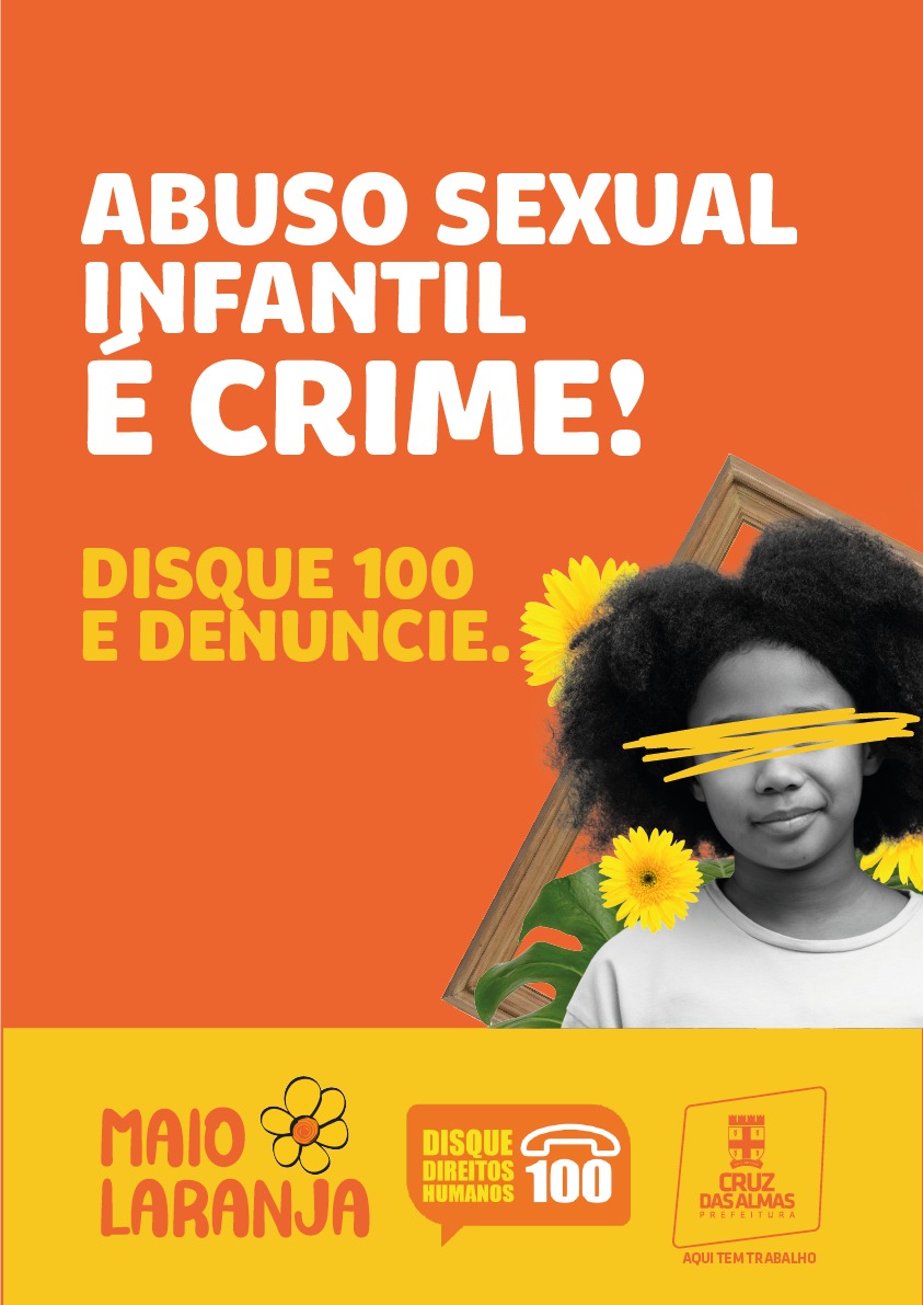 Maio Laranja: Prefeitura de Cruz das Almas promove ações de combate ao abuso sexual infantil